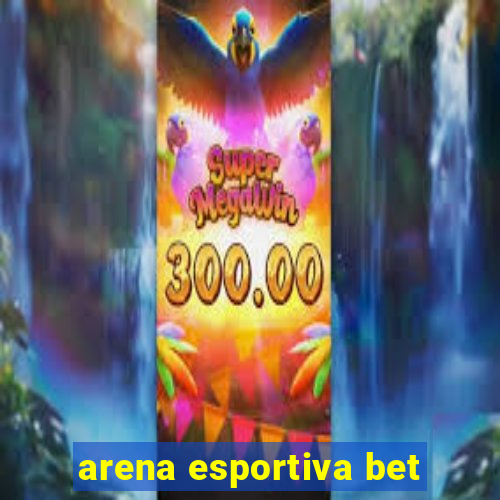 arena esportiva bet